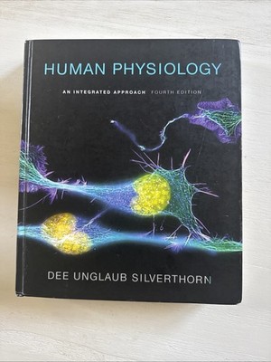 Human Physiology : An Integrated Approach by Dee Unglaub Silverthorn (2006,...