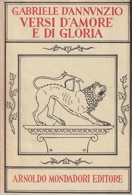 Verse der Liebe und des Ruhmes von Gabriele D'Annunzio