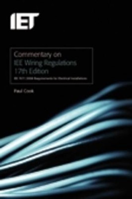 Commentary on IEE Wiring Regulations: BS 7671:2008 Requirements 