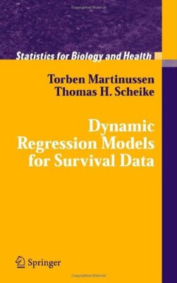 Dynamic Regression Models for Survival Data by Torben Martinussen