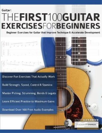 Joseph Alexander The First 100 Guitar Exercises for Beginners (Tascabile)