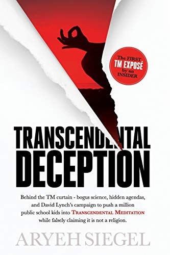Transcendental Deception: Behind the TM curtain. Siegel<|