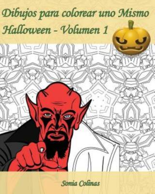 Dibujos Para Colorear Uno Mismo - Halloween - Volumen 1: ?Es Hora De Celebr...