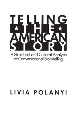 Telling the American Story: A Structural and Cultural Analysis of Conversational