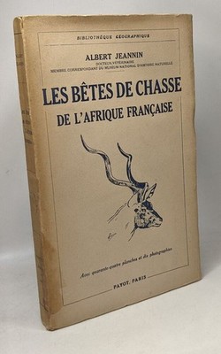 Die Jagdtiere des französischen Afrikas - Geographische Bibliothek | Payot