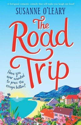 The Road Trip A feel-good romantic comedy that will make you laugh out loud!