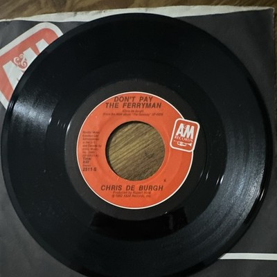 Chris de Burgh A&M Records Don't Pay the Ferryman 7'' 45 RPM Vinyl 2511-S 1982