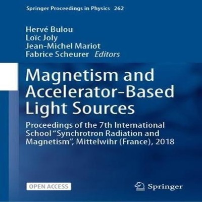 Magnetism and Accelerator-Based Light Sources Proceedings of the
