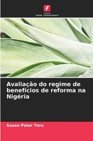 AvaliaçãO Do Regime De BenefíCios De Reforma Na NigéRia Susan Peter Teru Buch