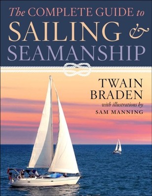 COMPLETE GUIDE TO SAILING & SEAMANSHIP by Twain Braden Paperback Self Help