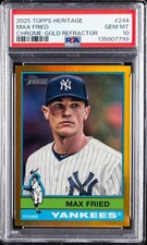 2025 TOPPS HERITAGE CHROME-GOLD REFRACTOR #244 MAX FRIED 32/50 PSA 10