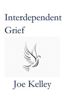 Joe Kelley | Interdependent Grief | Taschenbuch | Englisch (2019)