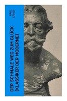 Paul Ernst | Der Schmale Weg Zum GlüCk (Klassiker Der Moderne) | Taschenbuch