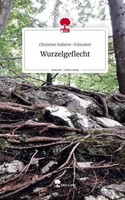 Wurzelgeflecht. Life Is A Story - Story.One Christine Sollerer-Schnaiter