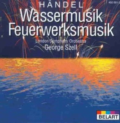 Wassermusik/Feuerwerksmusik/+ Szell, George,  Lso  und Georg Friedrich Händel: