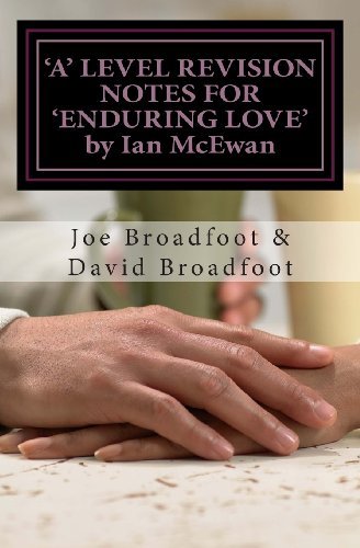 'A' LEVEL REVISION NOTES FOR 'ENDURING LOVE' by Ian McEwan: Chapter-by-chapter