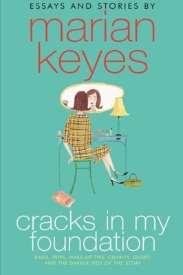 Cracks in My Foundation: Bags, Trips, Make-up Tips, Charity, Glory, and the D...