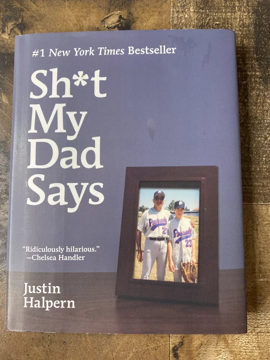 Sh*t My Dad Says: Halpern, Justin: 9780061992704: : Books