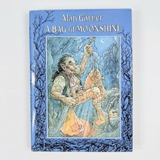 A Bag of Moonshine by Alan Garner Hardcover 1986 Illustrated