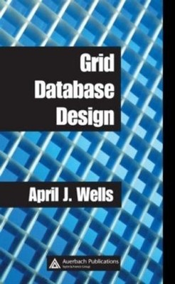April J. Wells Grid Database Design (Gebundene Ausgabe)