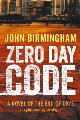 Zero Day Code (End of Days) by Birmingham, John [Paperback]