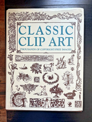 Classic Clip Art Thousands Of Copyright Free Images - Hardcover