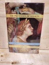John Perry, The Pretenses of Loyalty HC DJ 1st / 1st new from publisher