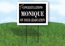 MONIQUE CONGRATULATIONS GRADUATION 18 in x 24 in Yard Sign Road Sign with Stand