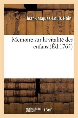 Memoire Sur La Vitalit Des Enfans by Jean-Jacques-Louis Hoin (French) Paperback