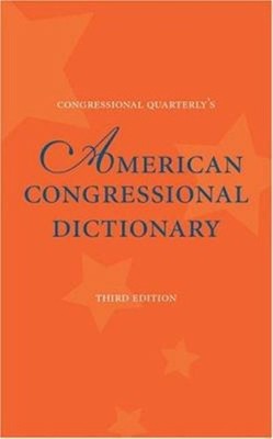 American Congressional Dictionary Paperback C. Q. Press CQ Press