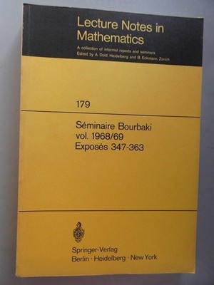 Seminaire Bourbaki vol. 1968/69 Exposes 347-363 - 179  Lecture Notes in Mathemat