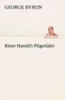Ritter Harold's Pilgerfahrt George Byron Taschenbuch 312 S. Deutsch 2013