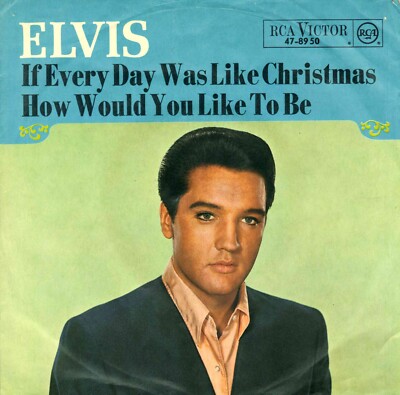 7'' Elvis Presley - If Every Day Was Like Christmas / Gospel-Cover / Germany 1966