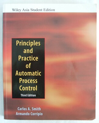 Principles and Practice of Automatic Process Control Wiley Asia student ed, 3 Ed