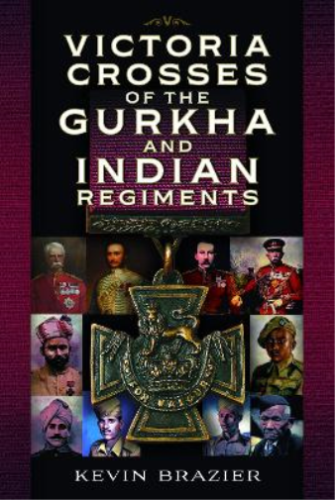 Kevin Brazier Victoria Crosses of the Gurkha and Indian Regiments (Hardback) - Picture 1 of 1