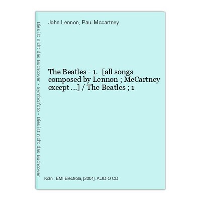 The Beatles - 1. [all songs composed by Lennon ; McCartney except ...] / The Bea