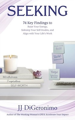 DiGeronimo - Seeking  74 Key Findings to Raise Your Energy Sidestep Y - E555z