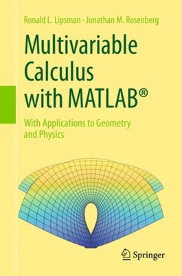 MULTIVARIABLE CALCULUS WITH MATLAB By LIPSMAN (Hardcover) (9783319650692)