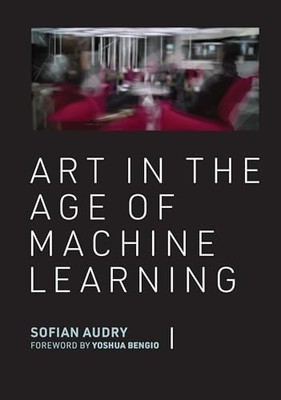 Art in the Age of Machine Learning (..., Bengio, Yoshua
