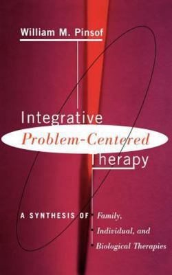 Integrative Problem-Centered Therapy: A Synthesis of Biological, Individual,...
