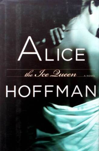 The Ice Queen by Alice Hoffman / 2005 Hardcover 1st Edition Fantasy Romance