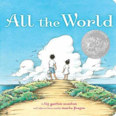 All the World (Classic Board Books) - Board book By Scanlon, Liz Garton - GOOD