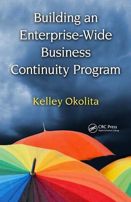 Building an Enterprise-Wide Business Continuity Program by Okolita, Kelley