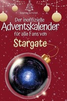 Der Inoffizielle Adventskalender FüR Alle Fans Von Stargate Sophia Schmid