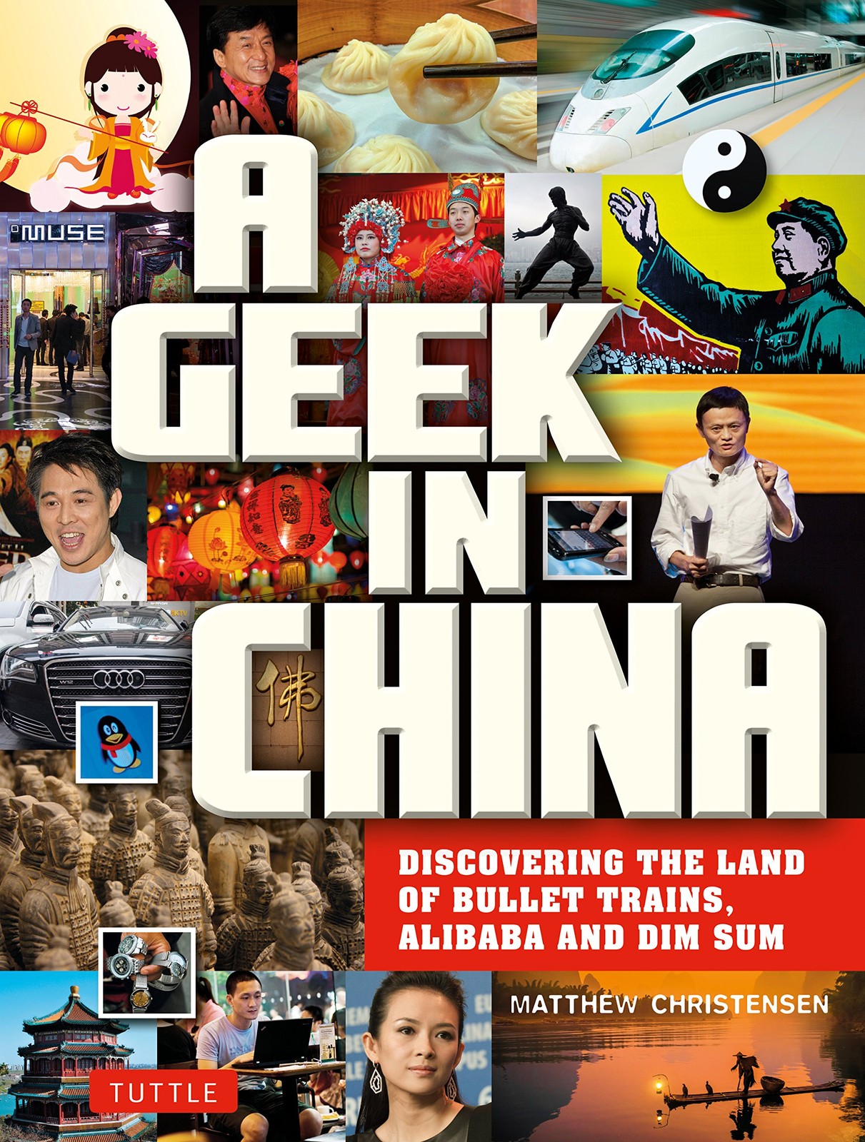 A Geek in China: Discovering the Land of Bullet Trains, Alibaba and Dim Sum (Tut