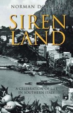 Siren Land: A Celebration of Life in Southern Italy by Douglas, Norman