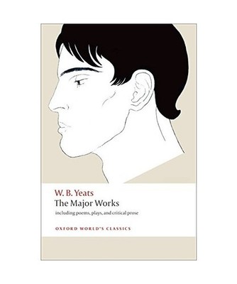 The Major Works: including poems, plays, and critical prose: including poems, pl