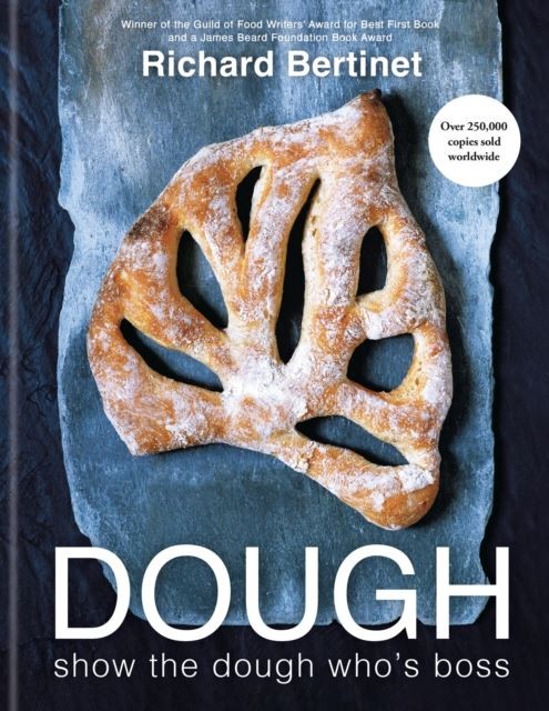 Dough: Show the dough who's boss by Richard Bertinet