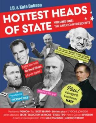 1: Hottest Heads of State: Volume One: The American Presidents - GOOD