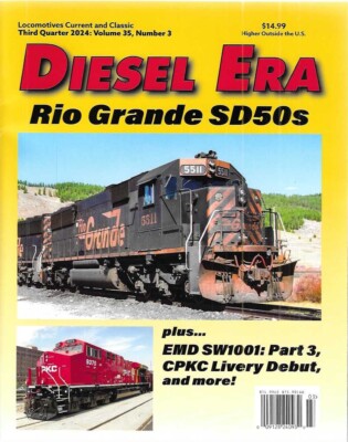 Diesel Era Magazine 3 2024 Rio Grande SD50s EMD SW1001 Switchers CPKC Livbery